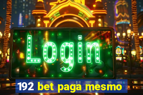 192 bet paga mesmo